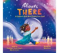 Always There : A Children's Book about Healing from Grief