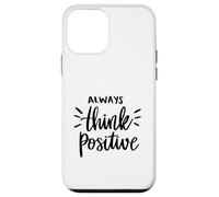 Always Think Positive Positive Feel Good Quote Motivational Case for iPhone 12 mini