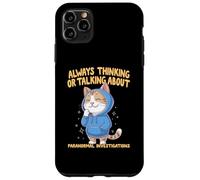 Always Thinking Or Talking About Paranormal Investigations Case for iPhone 11 Pro Max