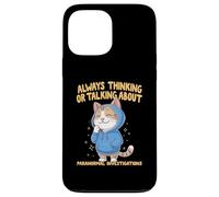 Always Thinking Or Talking About Paranormal Investigations Case for iPhone 13 Pro Max