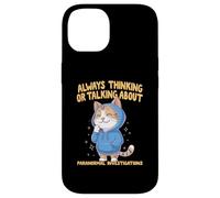 Always Thinking Or Talking About Paranormal Investigations Case for iPhone 14