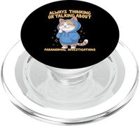 Always Thinking Or Talking About Paranormal Investigations PopSockets PopGrip for MagSafe