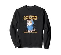 Always Thinking Or Talking About Paranormal Investigations Sweatshirt