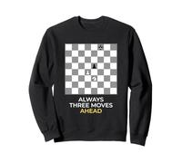 Always Three Moves Ahead Chess Grandmaster Strategy Player Sweatshirt