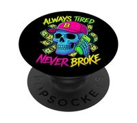 Always Tired Never Broke Funny Skull Bitcoin Money PopSockets Adhesive PopGrip