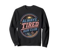 Always Tired Run Club Runner Jogging Marathon Humor Sweatshirt