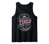Always Tired Run Club Runner Jogging Marathon Humor Tank Top