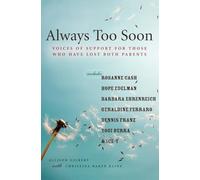 Always Too Soon: Voices of Support for Those Who Have Lost Both Parents