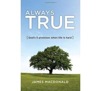 Always True: God's 5 Promises for When Life Is Hard