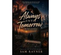 Always Until Tomorrow: One heart remembers what the others forgot, they found out...