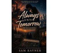 Always Until Tomorrow: One heart remembers what the others forgot, they found out...