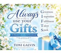 Always Use Your Gifts: 12-Month Calendar & Devotional