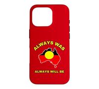 Always Was Always Will Be Aboriginal Flag Australia Land Case for iPhone 16 Pro