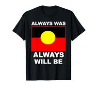 Always Was Always Will Be Aboriginal Flag Australia Land T-Shirt