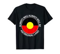 Always Was Always Will Be Aboriginal Land Indigenous Flag T-Shirt