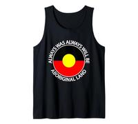 Always was Always Will Be Aboriginal Land Indigenous Flag Tank Top