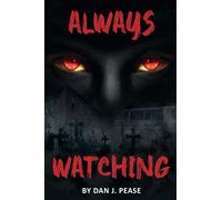 ALWAYS WATCHING: A Fiction Horror Story