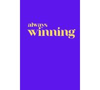 always winning | Self-Discovery & Motivational Journal | 120 Lined pages: Win Inside, Shine Outside