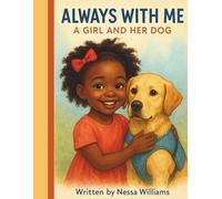 Always With Me: A Girl and Her Service Dog: A Heartwarming Coloring Storybook About Friendship, Bravery, and Unbreakable Bonds