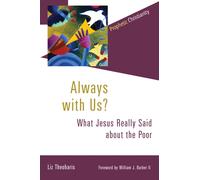 Always with Us? : What Jesus Really Said about the Poor