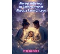 Always With You: 10 Bedtime Stories About a Parent's Love