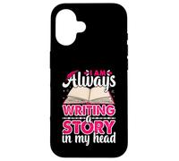 Always Writing A Story Funny Novelist Writer Author Writing Case for iPhone 16