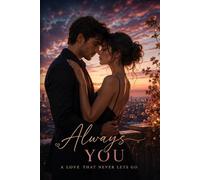 Always you: A Clean Emotional Romance for Women About Hidden Secrets, Love, and Second Chances in London