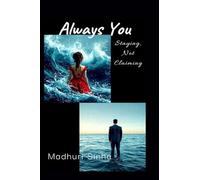 Always You: Staying, Not Claiming