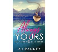 Always Yours: A Small Town Second Chance Romance (Half Moon Lake)