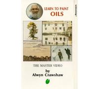 Alwyn Crawshaw: Learn To Paint Oils - Video 1 [VHS]