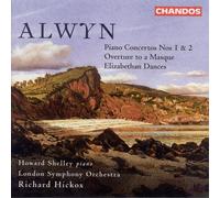 Alwyn: Piano Concertos, Overture to a Masque, Elizabethan Dances