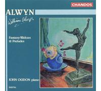 Alwyn, W. – Fantasia-Waltzes/12 Preludes – NAXOS