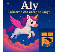Aly l'alicorno che accende i sogni