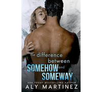 Aly Martinez The Difference Between Somehow & Someway Paperback Book Aly Martinez Multicolor