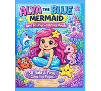 Alya the Blue Mermaid - Bold & Easy Coloring Book for Kids