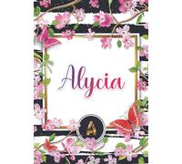 Alycia: Carnet de notes A5 | Prénom personnalisé Alycia | Monogramme : A | Cadeau d'anniversaire pour fille, femme, maman, copine, sœur ... | 120 pages lignée, Petit Format A5 (14.8 x 21 cm)