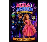 Alyla and Jayden. Dream. Believe. Create