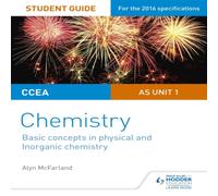 Alyn G. McFarland CCEA AS Unit 1 Chemistry Student Guide: Basic concepts in Physical Alyn G. McFarland Multicolor