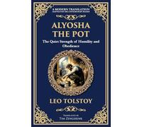 Alyosha the Pot: The Quiet Strength of Humility and Obedience: 226 (Library of Alexandria)
