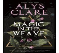 Alys Clare Magic in the Weave Hardback Book Alys Clare Multicolor