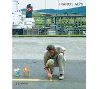 Alÿs, Francis - Francis Alÿs: As Long as I’m Walking
