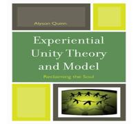 Alyson Quinn Experiential Unity Theory & Model : Reclaiming the Soul Alyson Quinn Multicolor