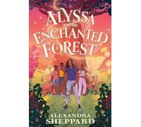 Alyssa and the Enchanted Forest – Alyssa and the Spell Garden – Faber & Faber