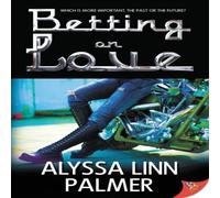 Alyssa Linn Palmer Betting On Love N/A Book Alyssa Linn Palmer Multicolor