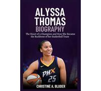Alyssa Thomas Biography: The Heart of a Champion and How She Became the Backbone of her Basketball Team (Women Basketball Players)