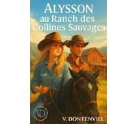 Alysson au Ranch des Collines Sauvages: Un été dans le Montana (Les Aventures Extraordinaires)