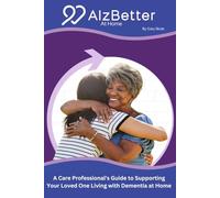 AlzBetter At Home: Supporting those who care for loved ones living with dementia