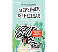 Alzheimer ist heilbar: Rechtzeitig zurück in ein gesundes Leben - Mit Illustrationen von Jill Enders