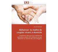 Alzheimer: la réalité de couples vivant à domicile: L'expérience vécue par les conjointes de partenaires atteints de la démence de type Alzheimer au moment des soins d'hygiène (Omn.Univ.Europ.)