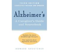 Alzheimer′s: A Caregivers Guide and Sourcebook: A Caregiver's Guide and Sourcebook, 3rd edition